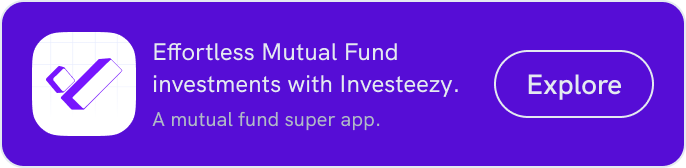 Close crop of the Investeezy banner: Effortless Mutual Fund investments with Investeezy — a mutual fund super app, with an Explore button